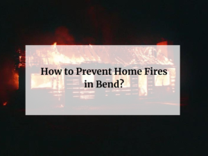 Prevent Home Fires in Bend